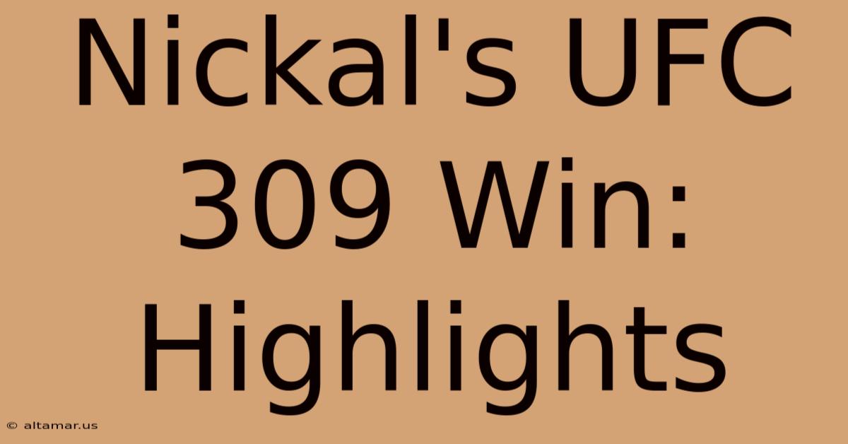 Nickal's UFC 309 Win: Highlights