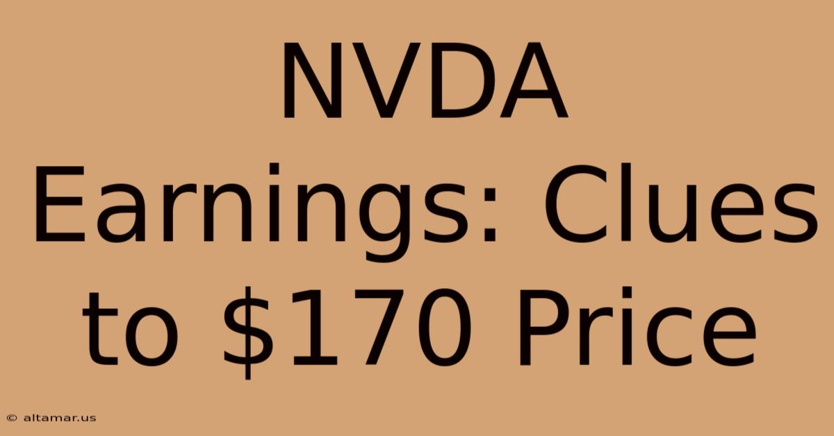 NVDA Earnings: Clues To $170 Price