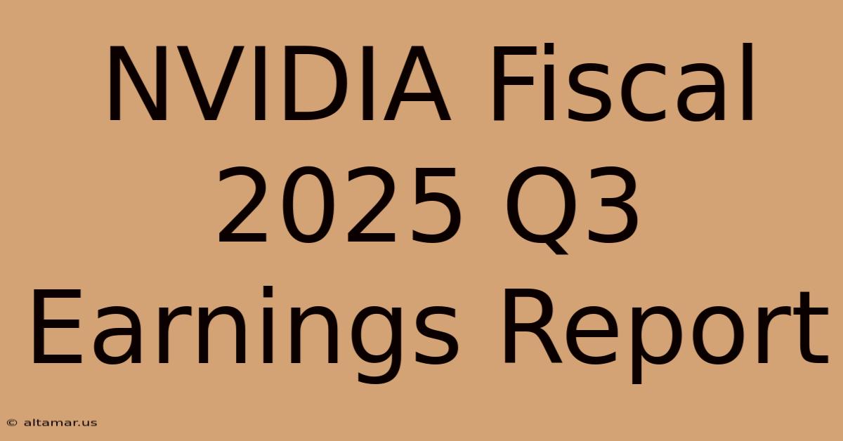 NVIDIA Fiscal 2025 Q3 Earnings Report