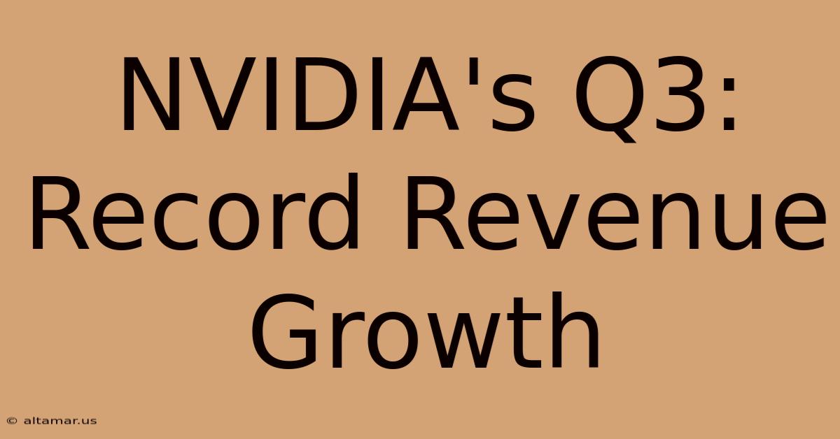 NVIDIA's Q3: Record Revenue Growth