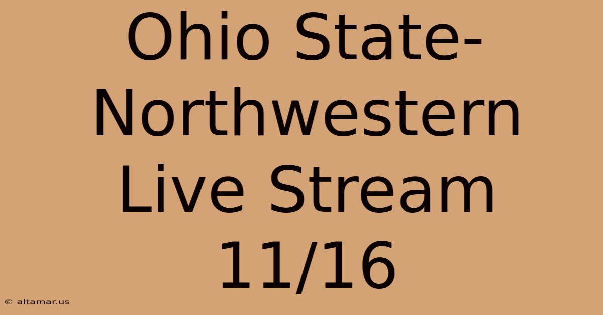 Ohio State-Northwestern Live Stream 11/16