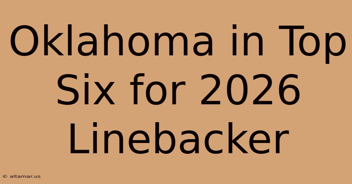 Oklahoma In Top Six For 2026 Linebacker