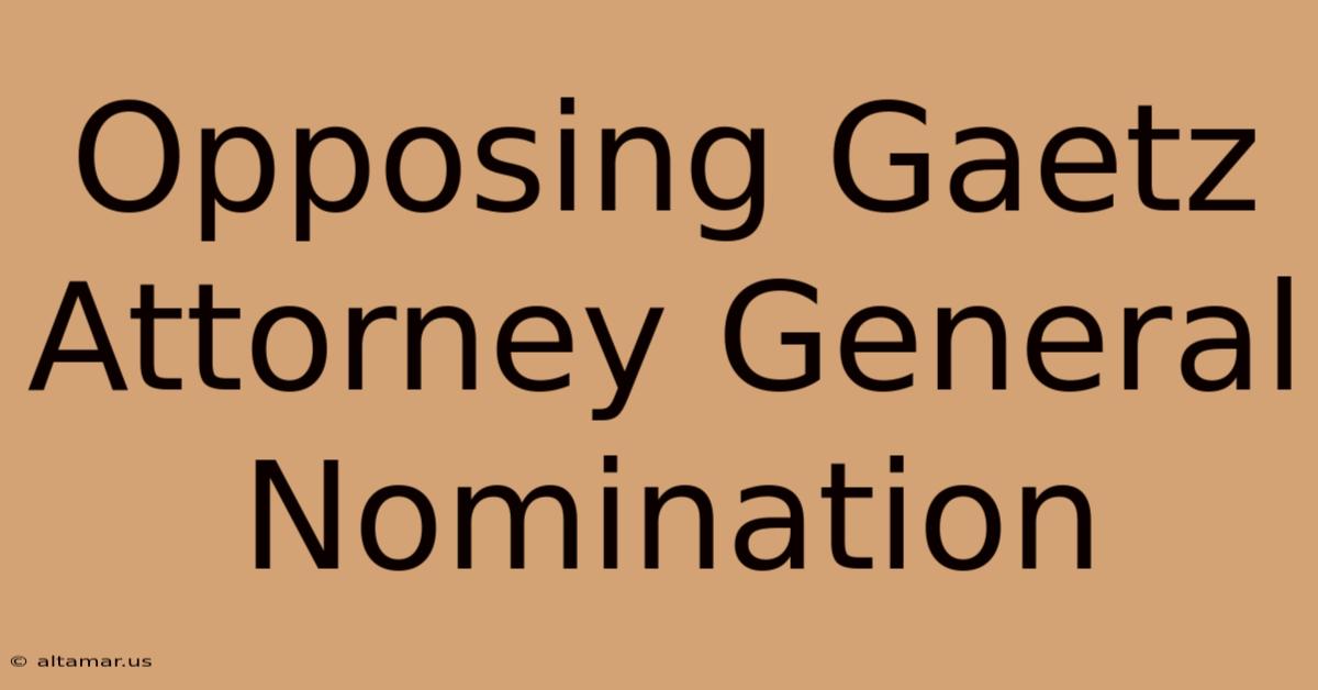 Opposing Gaetz Attorney General Nomination