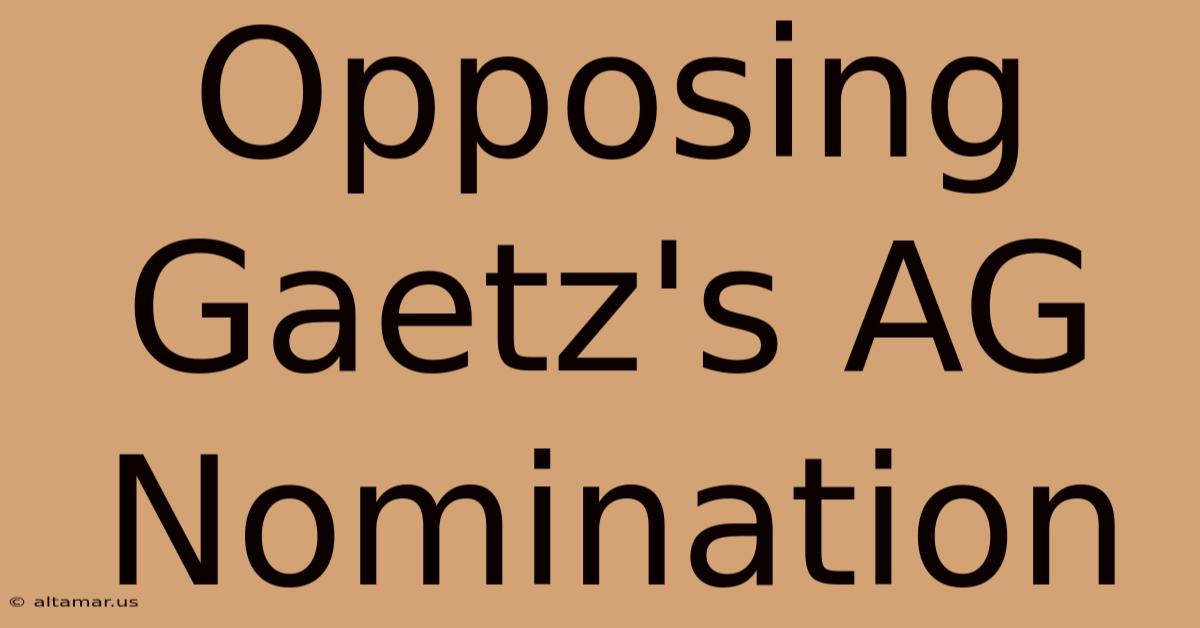 Opposing Gaetz's AG Nomination