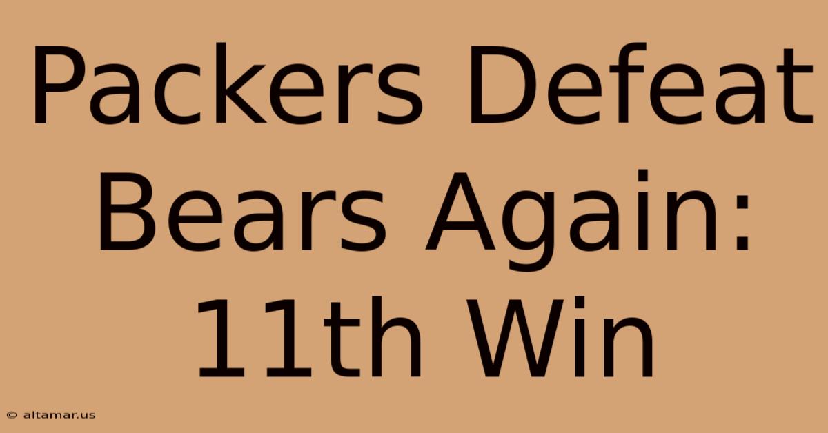 Packers Defeat Bears Again: 11th Win