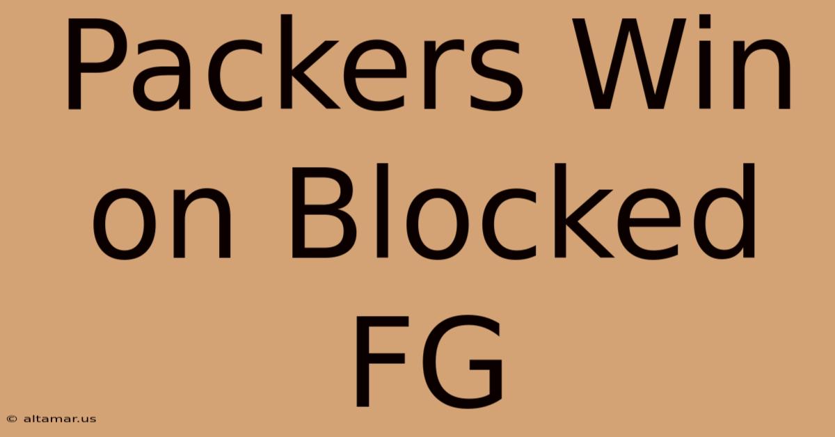 Packers Win On Blocked FG