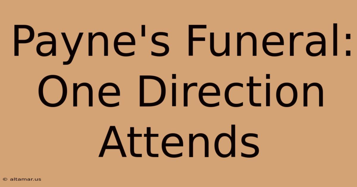 Payne's Funeral: One Direction Attends