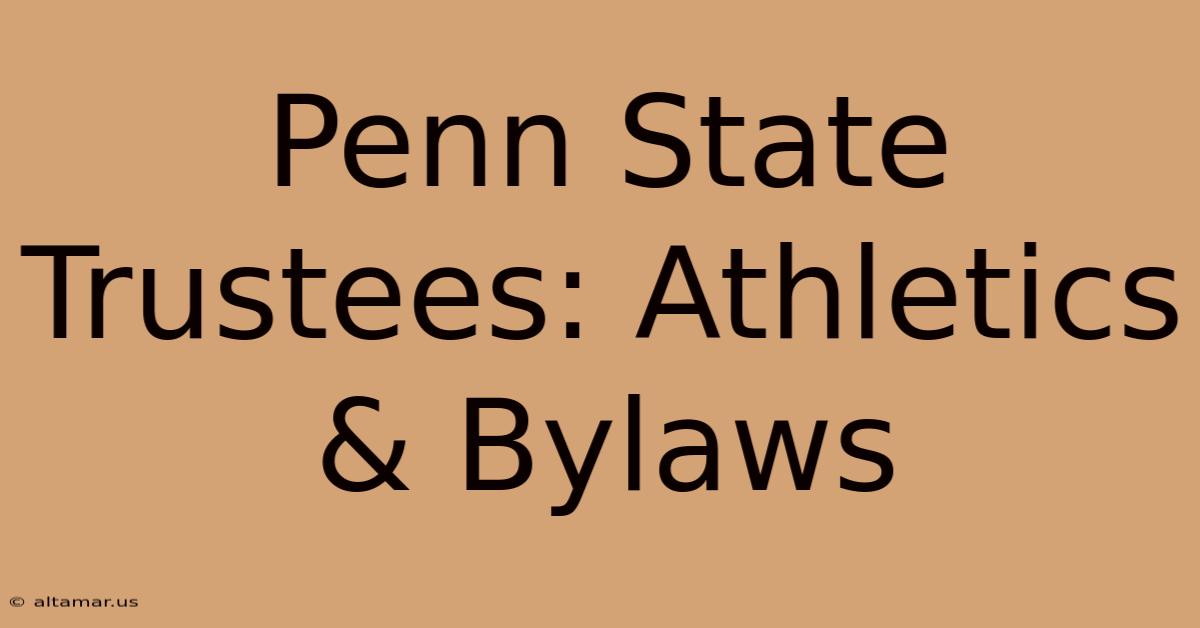 Penn State Trustees: Athletics & Bylaws