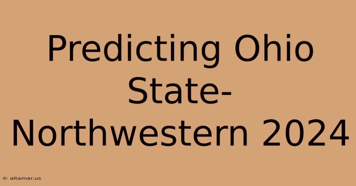 Predicting Ohio State-Northwestern 2024