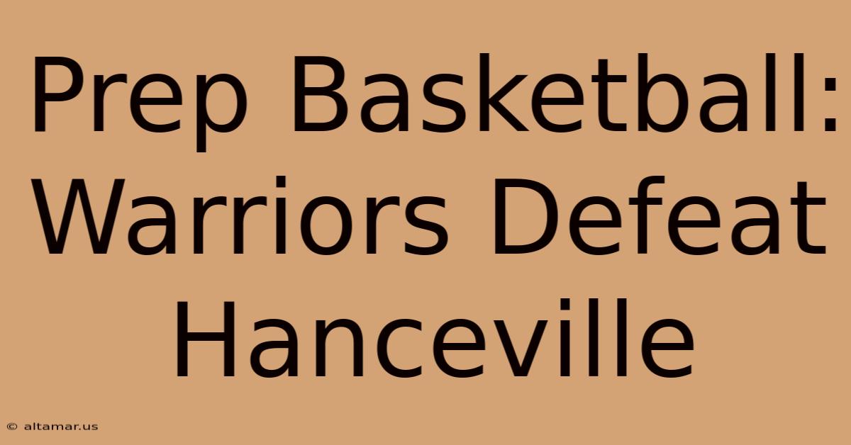 Prep Basketball: Warriors Defeat Hanceville