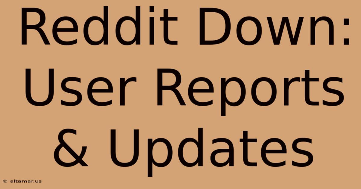 Reddit Down: User Reports & Updates