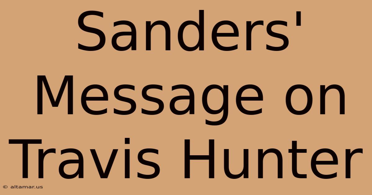 Sanders' Message On Travis Hunter