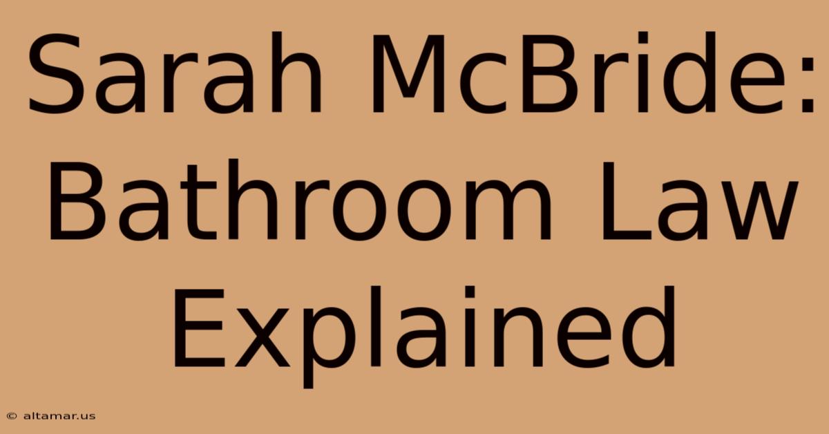 Sarah McBride: Bathroom Law Explained