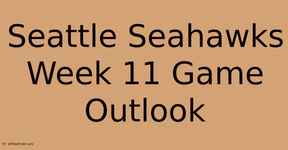 Seattle Seahawks Week 11 Game Outlook