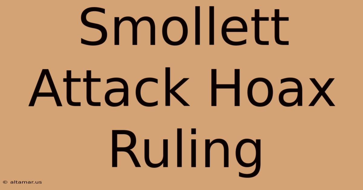 Smollett Attack Hoax Ruling