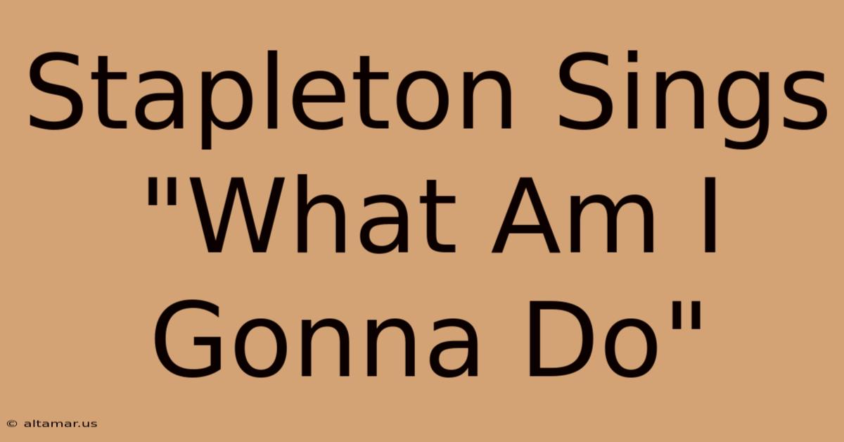 Stapleton Sings 