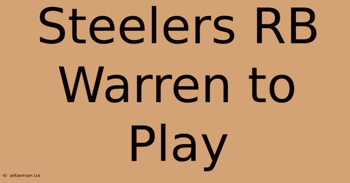 Steelers RB Warren To Play