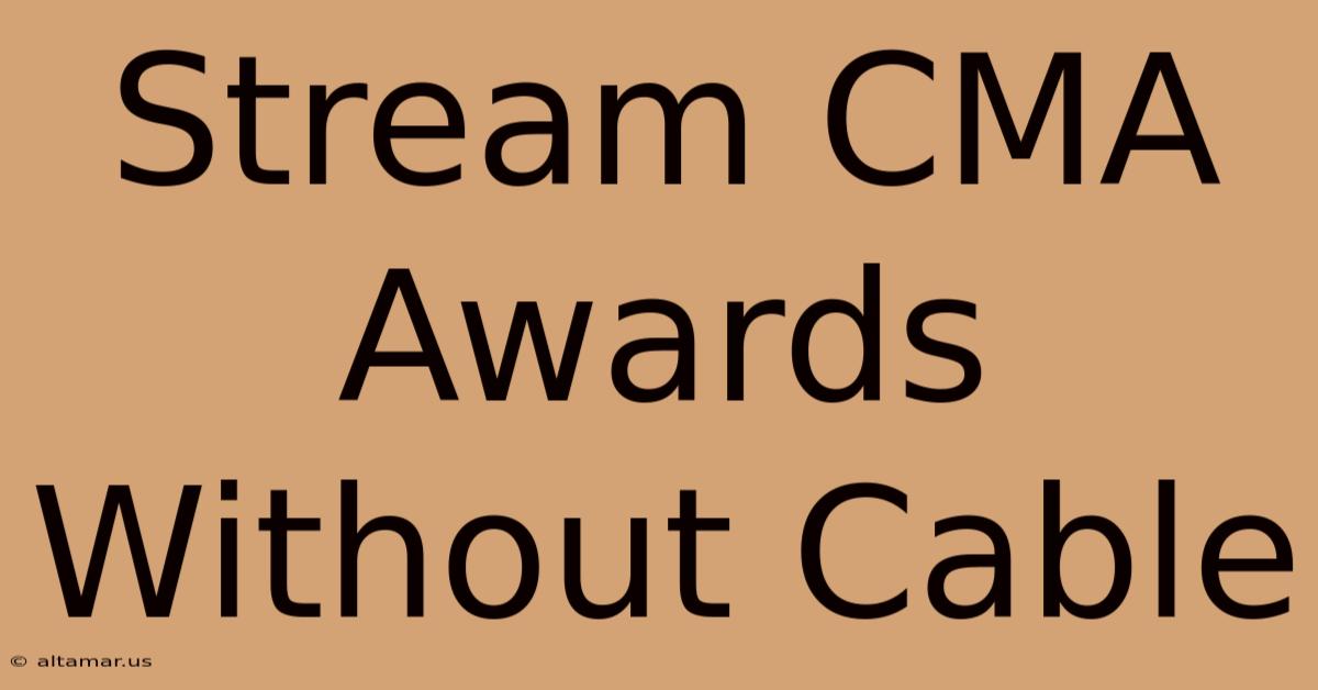 Stream CMA Awards Without Cable