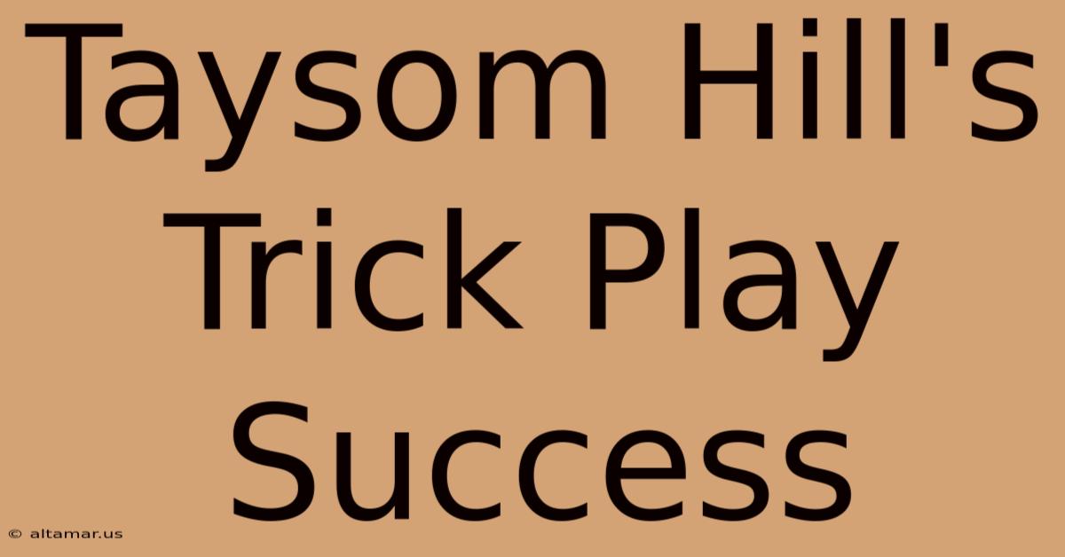 Taysom Hill's Trick Play Success