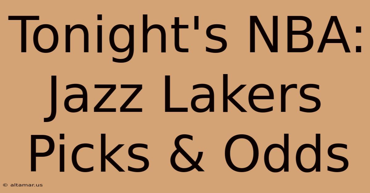 Tonight's NBA: Jazz Lakers Picks & Odds