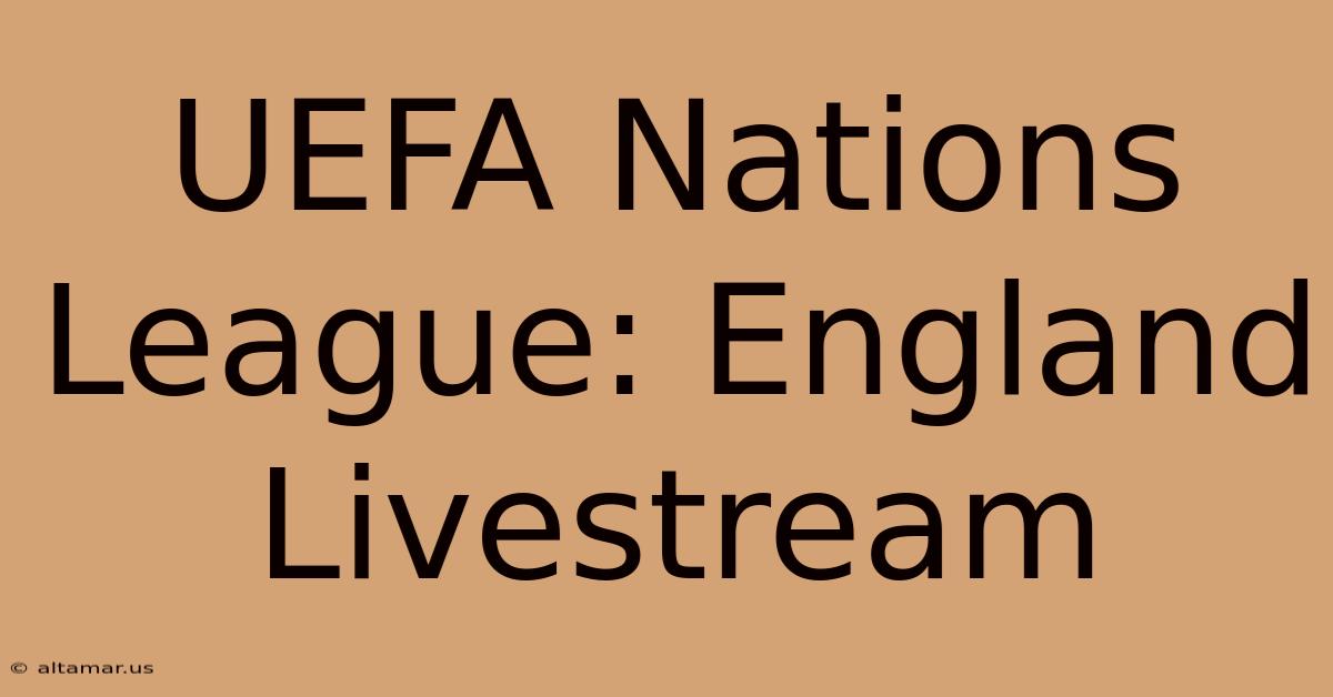 UEFA Nations League: England Livestream