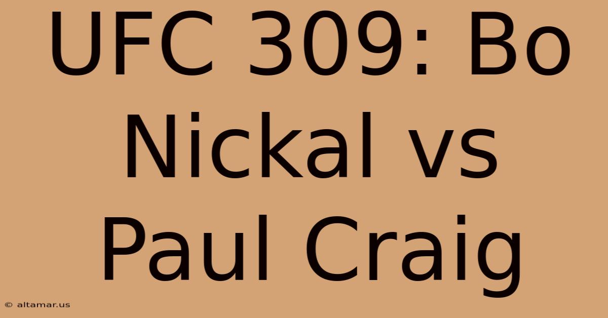 UFC 309: Bo Nickal Vs Paul Craig