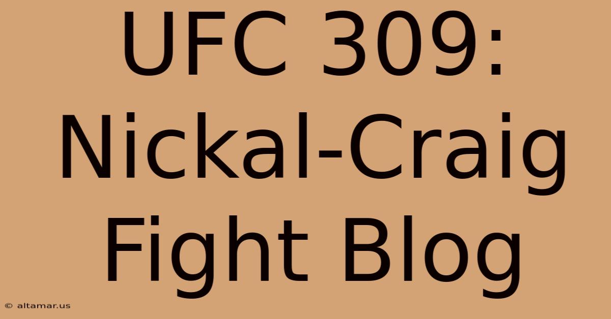 UFC 309: Nickal-Craig Fight Blog