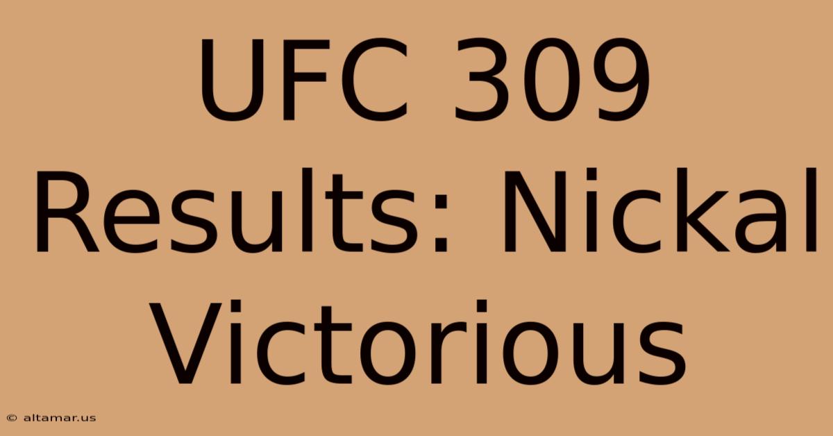 UFC 309 Results: Nickal Victorious