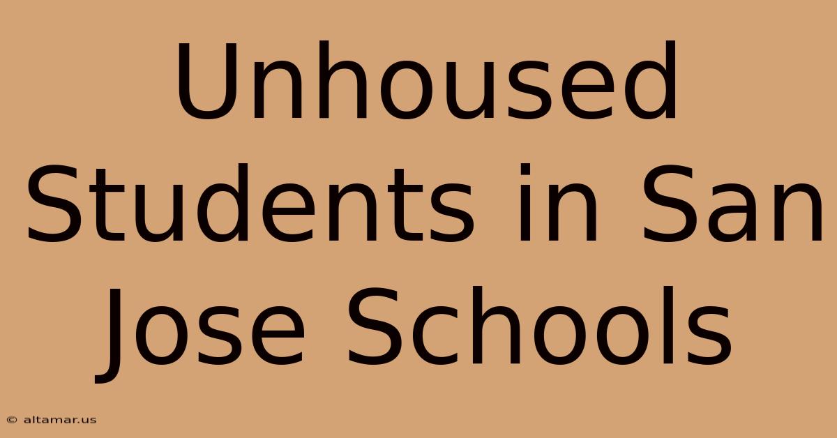 Unhoused Students In San Jose Schools