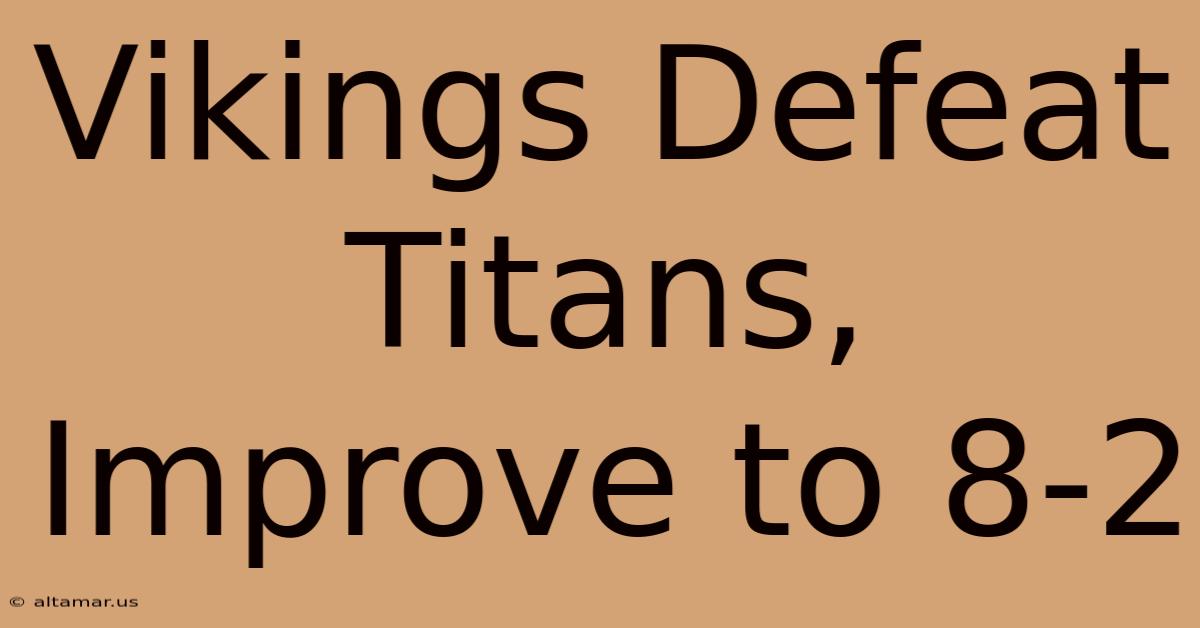 Vikings Defeat Titans, Improve To 8-2