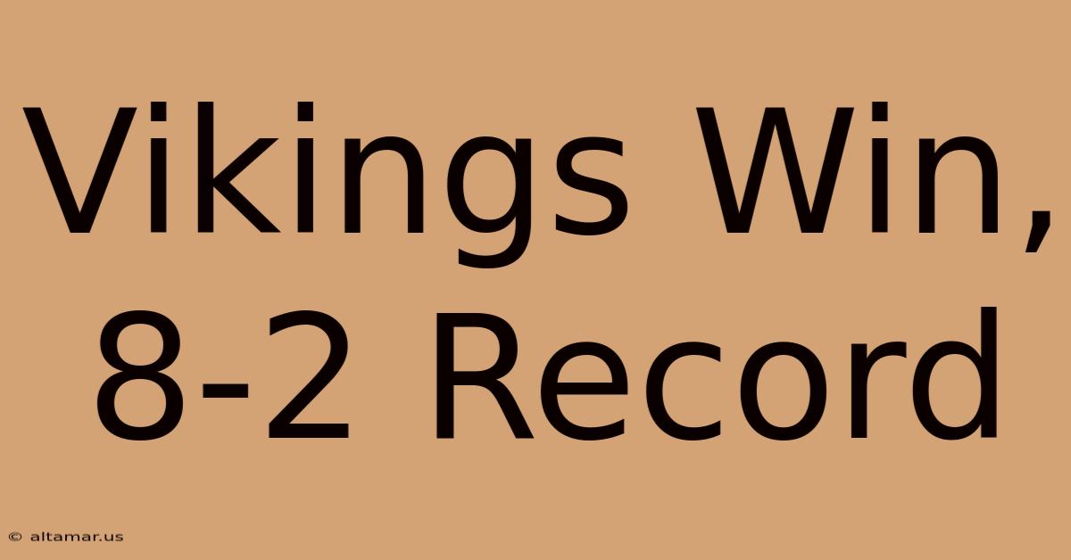 Vikings Win, 8-2 Record