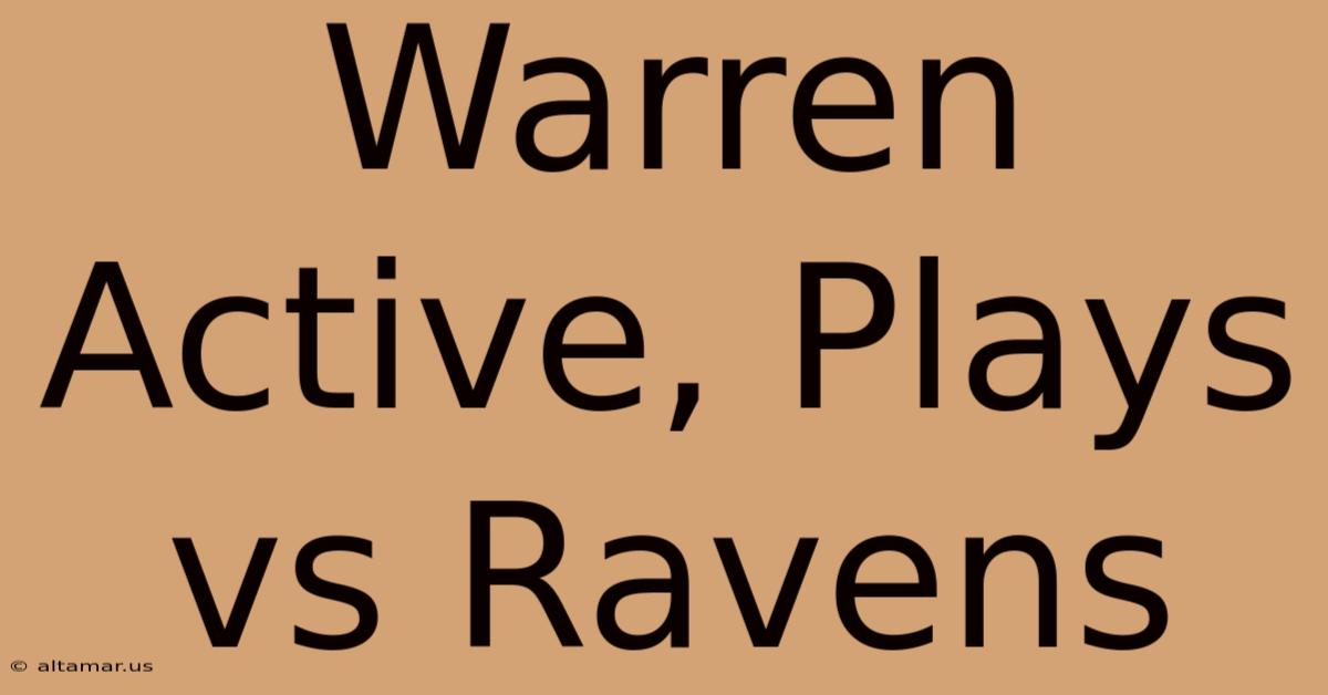 Warren Active, Plays Vs Ravens