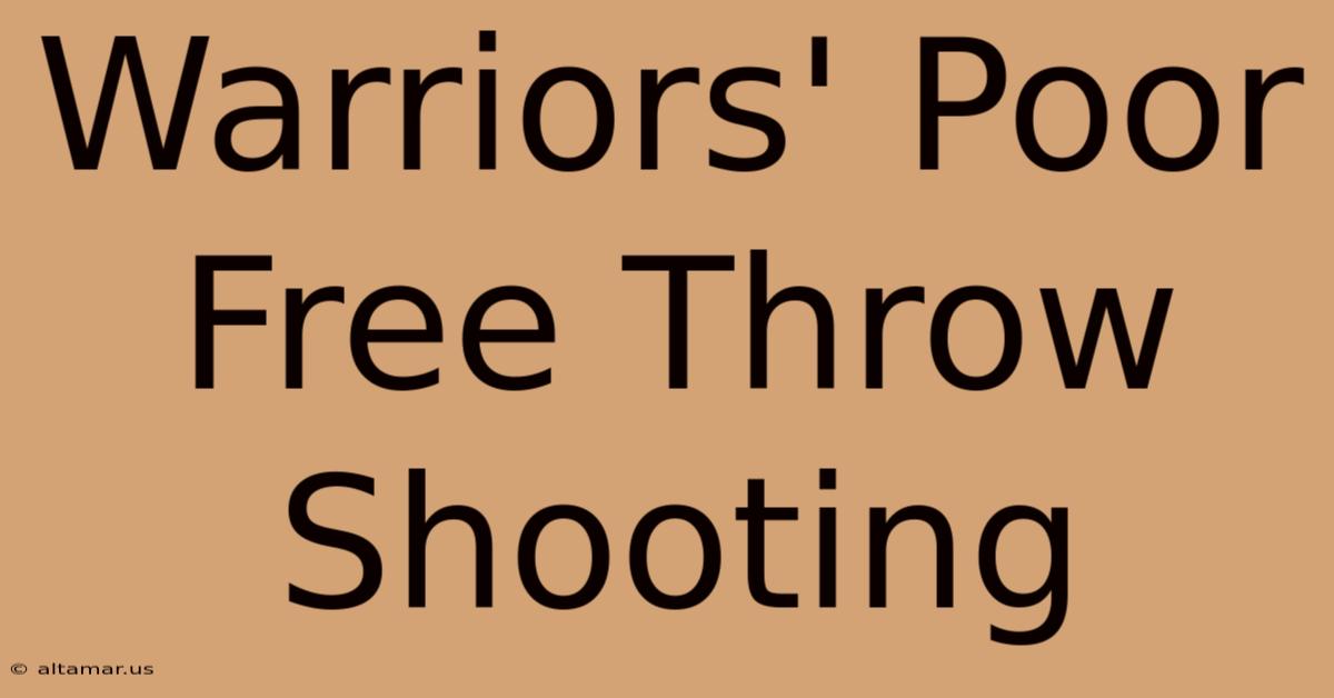 Warriors' Poor Free Throw Shooting