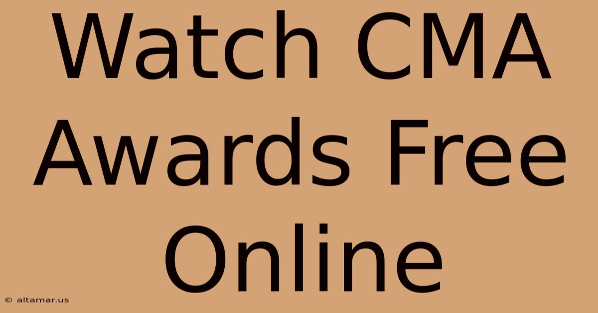 Watch CMA Awards Free Online