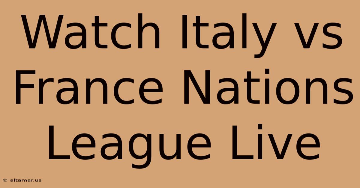 Watch Italy Vs France Nations League Live