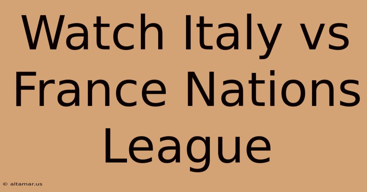 Watch Italy Vs France Nations League