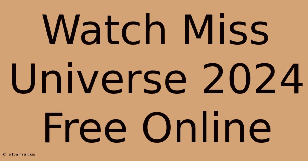 Watch Miss Universe 2024 Free Online