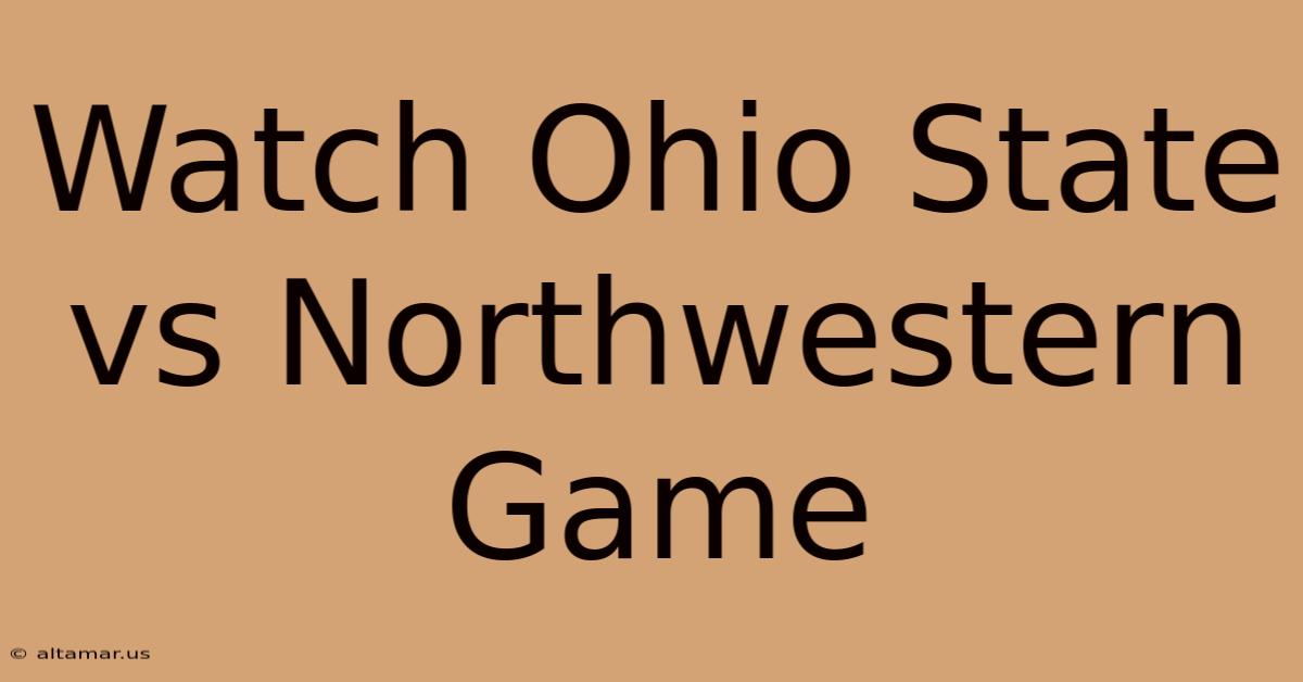 Watch Ohio State Vs Northwestern Game