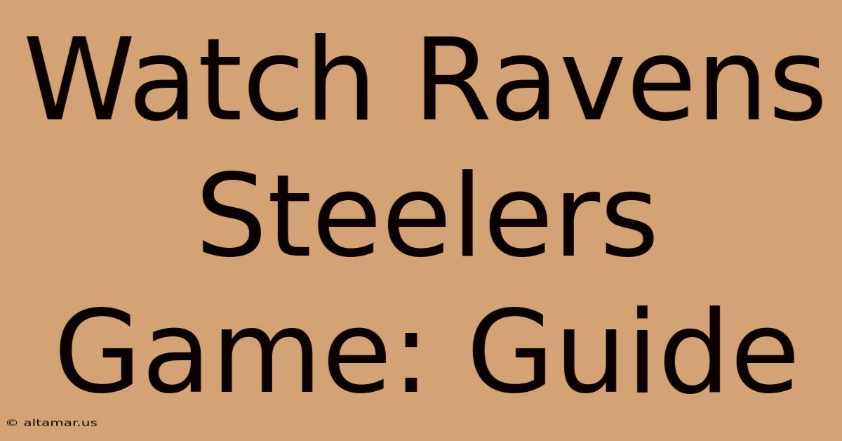 Watch Ravens Steelers Game: Guide