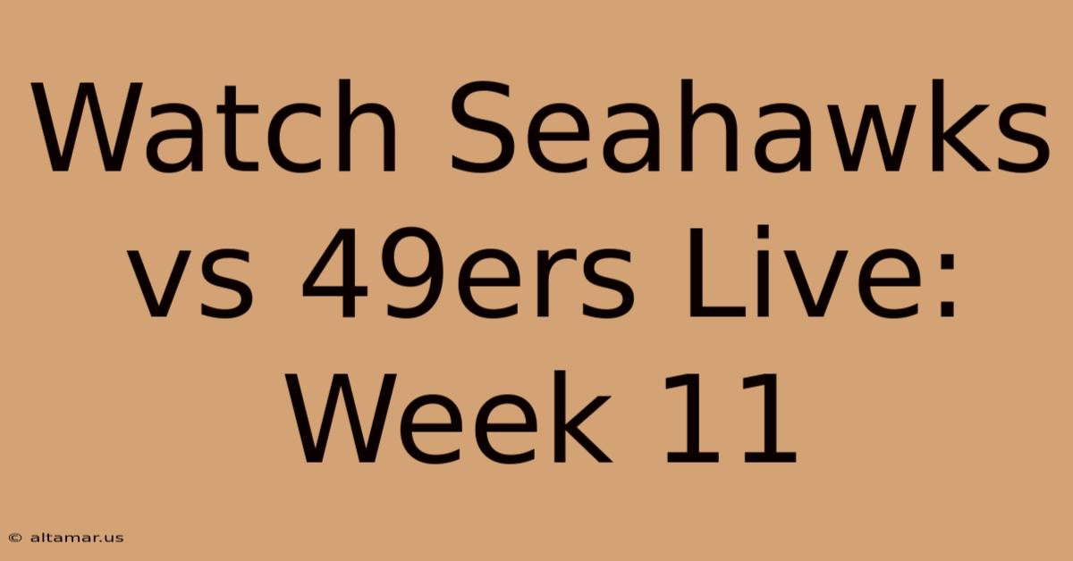 Watch Seahawks Vs 49ers Live: Week 11