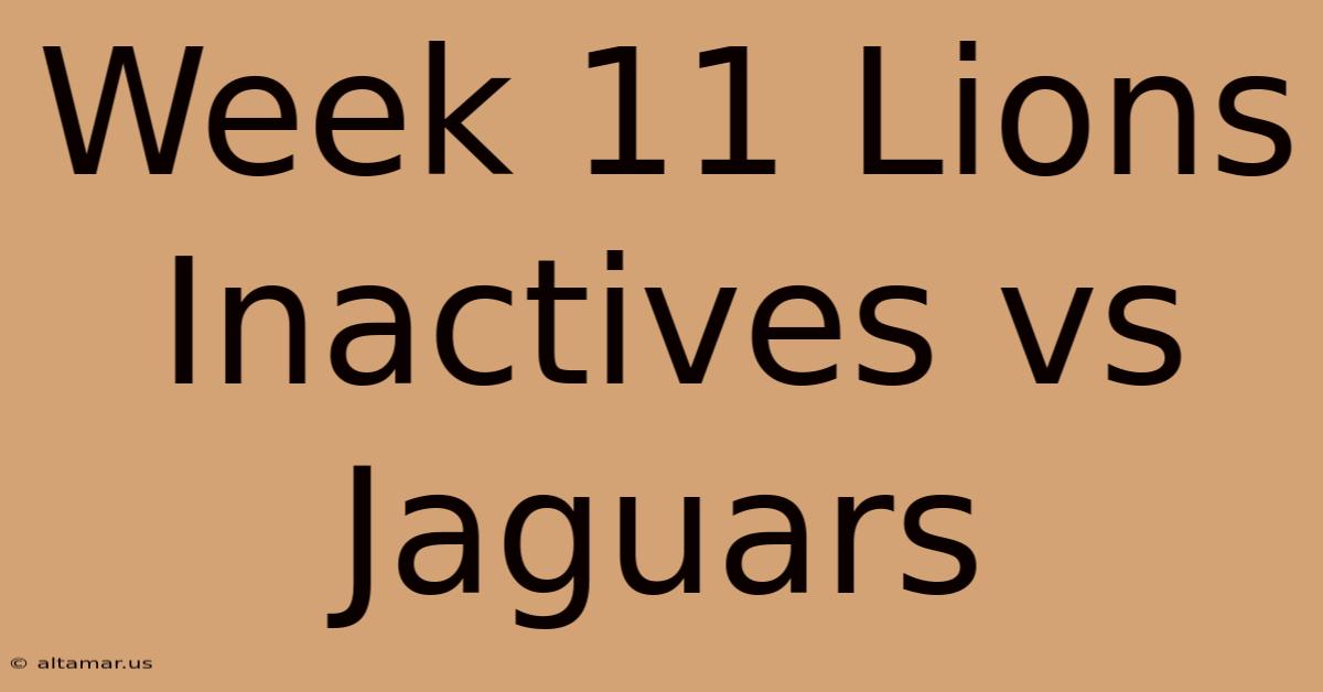 Week 11 Lions Inactives Vs Jaguars