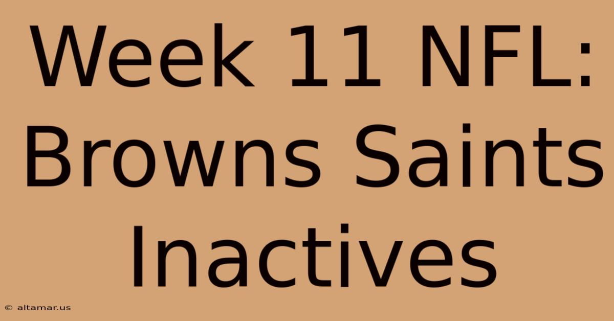 Week 11 NFL: Browns Saints Inactives