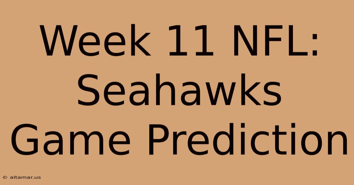 Week 11 NFL: Seahawks Game Prediction