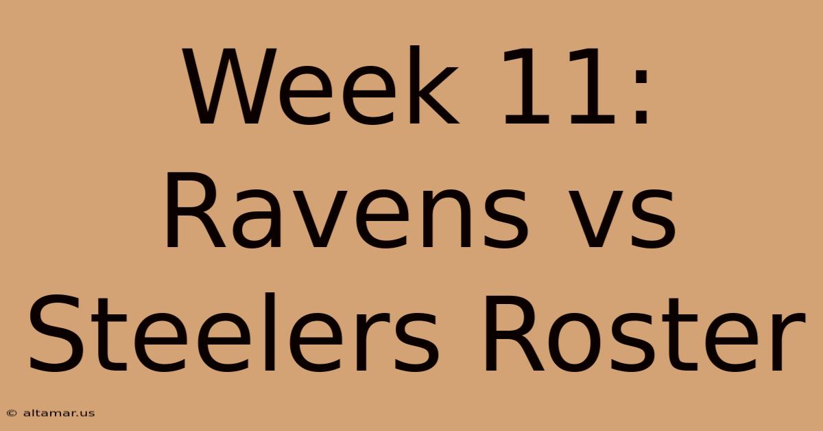 Week 11: Ravens Vs Steelers Roster