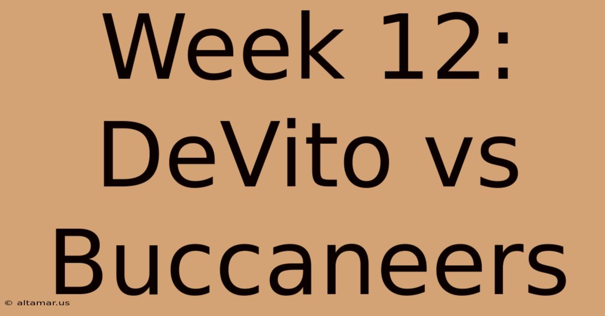 Week 12: DeVito Vs Buccaneers