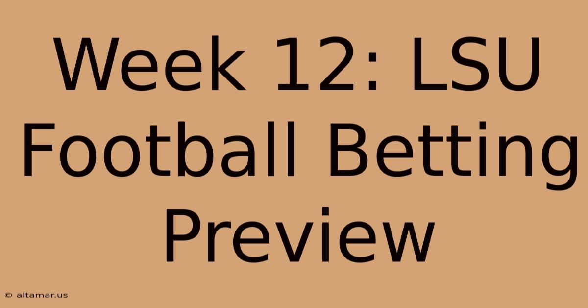 Week 12: LSU Football Betting Preview