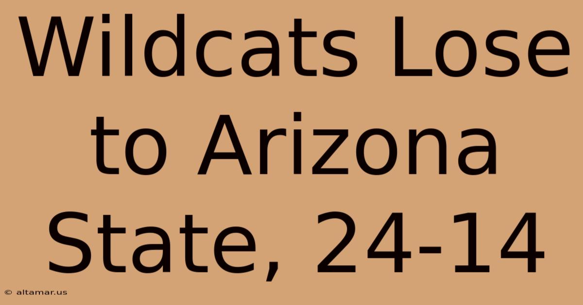 Wildcats Lose To Arizona State, 24-14