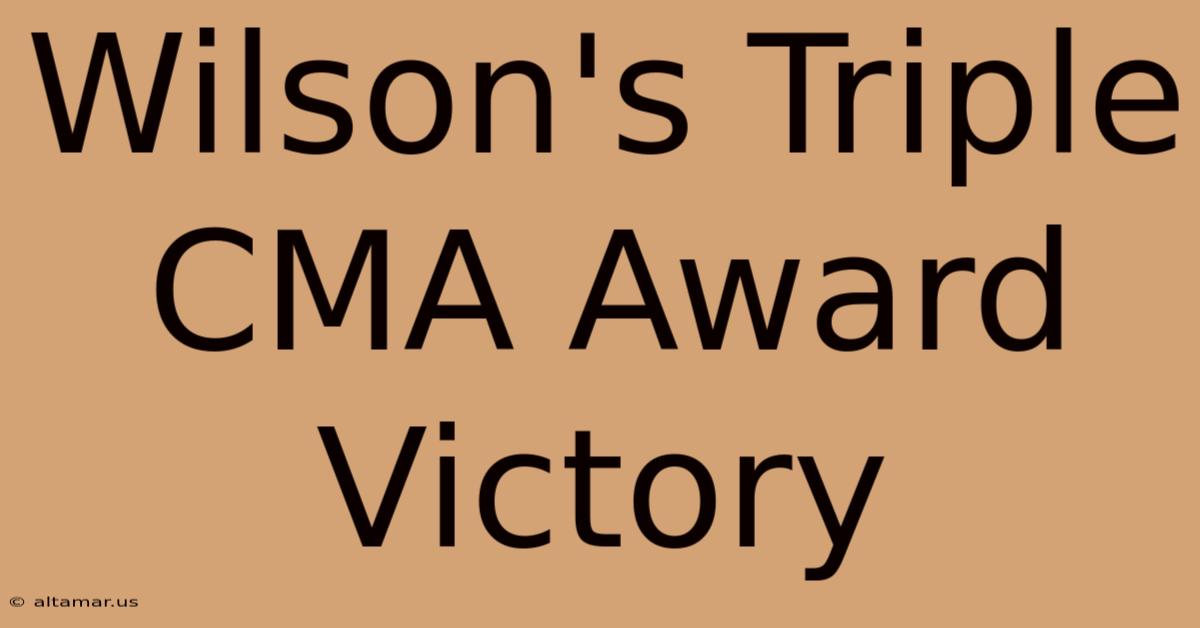 Wilson's Triple CMA Award Victory